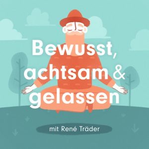 podstars-shows-7mind-bewusst-achtsam-gelassen