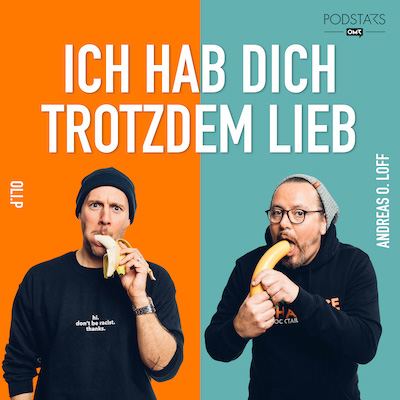 Ich hab dich trotzdem lieb - Podcast mit Oli P. und Andreas O. Loff