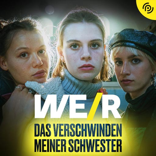 WE/R Das Verschwinden meiner Schwester Podcast Cover